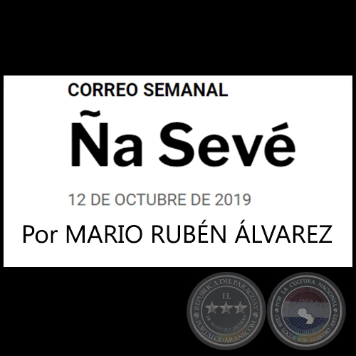ÑA SEVÉ - Por MARIO RUBÉN ÁLVAREZ - Sábado, 12 de Octubre de 2019